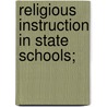 Religious Instruction In State Schools; door Onbekend