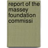 Report Of The Massey Foundation Commissi by Unknown