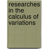 Researches In The Calculus Of Variations door Onbekend