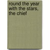 Round The Year With The Stars, The Chief by Unknown