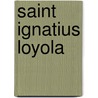 Saint Ignatius Loyola door Onbekend
