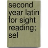 Second Year Latin For Sight Reading; Sel door Onbekend