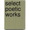 Select Poetic Works door Onbekend