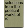 Selections From The Poetical Works Of Ro door Onbekend