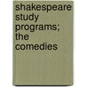 Shakespeare Study Programs; The Comedies door Onbekend