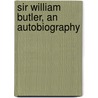 Sir William Butler, An Autobiography door Onbekend