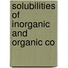 Solubilities Of Inorganic And Organic Co door Onbekend