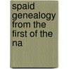 Spaid Genealogy From The First Of The Na door Onbekend