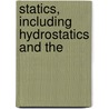 Statics, Including Hydrostatics And The door Onbekend