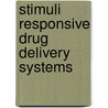 Stimuli Responsive Drug Delivery Systems door Onbekend