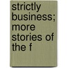 Strictly Business; More Stories Of The F door Onbekend