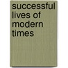 Successful Lives Of Modern Times door Onbekend