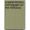 Supplementary Monograph On The Mollusca by Unknown