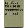 Syllabus For Use In Connection With Lect door Onbekend