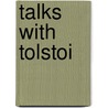 Talks With Tolstoi by Unknown