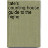 Tate's Counting-House Guide To The Highe door Onbekend