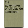 The Adventures Of Gil Blas De Santillana door Onbekend