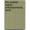 The Arabian Nights Entertainments, Caref door Onbekend