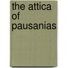 The Attica Of Pausanias door Onbekend