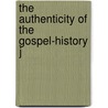 The Authenticity Of The Gospel-History J door Onbekend