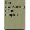 The Awakening Of An Empire by Unknown