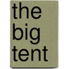 The Big Tent by Unknown
