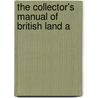 The Collector's Manual Of British Land A door Onbekend