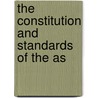 The Constitution And Standards Of The As by Unknown