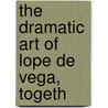 The Dramatic Art Of Lope De Vega, Togeth door Onbekend