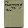 The Government Of M. Thiers, From 8th Fe door Onbekend