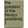 The Greatest Of The Literary Problems, T door Onbekend