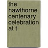 The Hawthorne Centenary Celebration At T door Onbekend