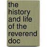 The History And Life Of The Reverend Doc door Onbekend