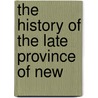 The History Of The Late Province Of New door Onbekend