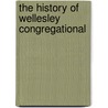 The History Of Wellesley Congregational door Onbekend