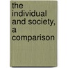 The Individual And Society, A Comparison door Onbekend