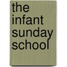 The Infant Sunday School door Onbekend