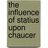 The Influence Of Statius Upon Chaucer door Onbekend