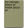 The Intimate Letters Of Hester Piozzi An by Unknown
