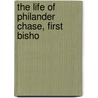 The Life Of Philander Chase, First Bisho door Onbekend