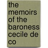 The Memoirs Of The Baroness Cecile De Co door Onbekend