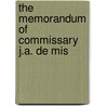 The Memorandum Of Commissary J.A. De Mis door Onbekend