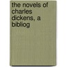 The Novels Of Charles Dickens, A Bibliog door Onbekend