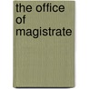 The Office Of Magistrate door Onbekend