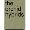 The Orchid Hybrids door Onbekend