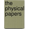 The Physical Papers by Unknown