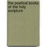 The Poetical Books Of The Holy Scripture door Onbekend