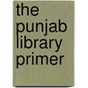 The Punjab Library Primer door Onbekend