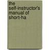 The Self-Instructor's Manual Of Short-Ha door Onbekend
