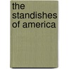 The Standishes Of America by Unknown